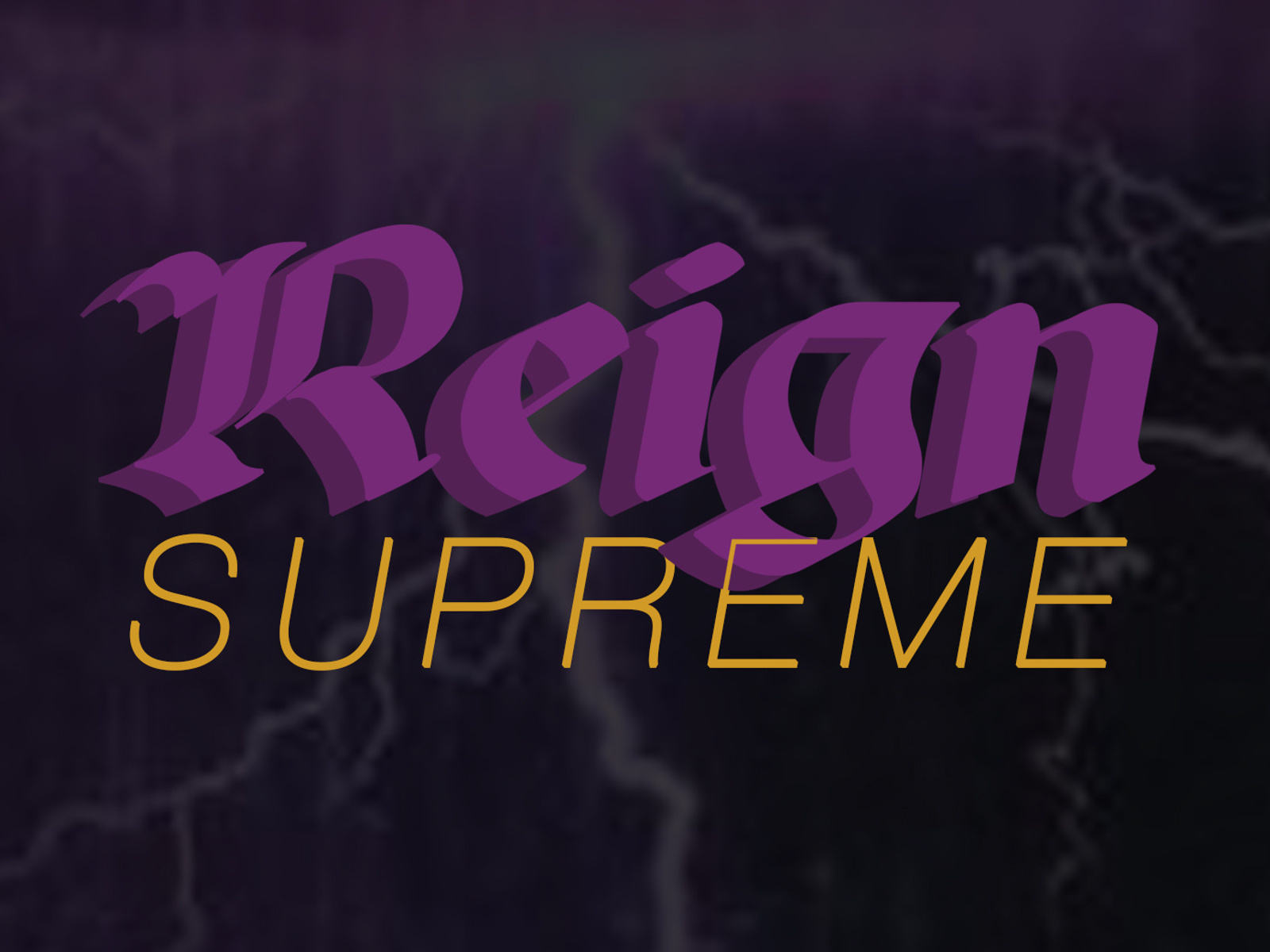 Reign Supreme Wallpapers