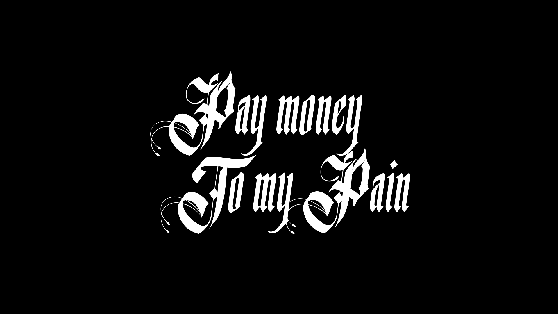 Pay Money To My Pain Wallpapers
