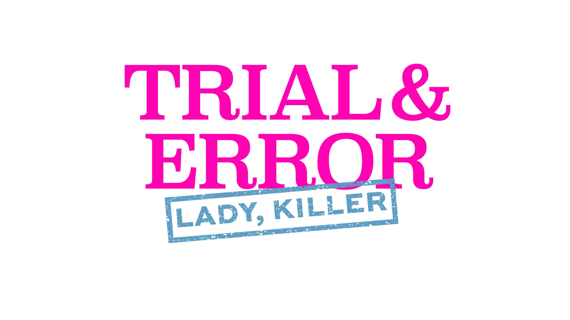 Trial & Error Wallpapers