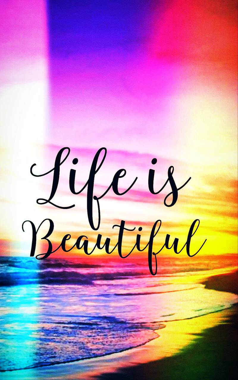 Beautiful Life Wallpapers