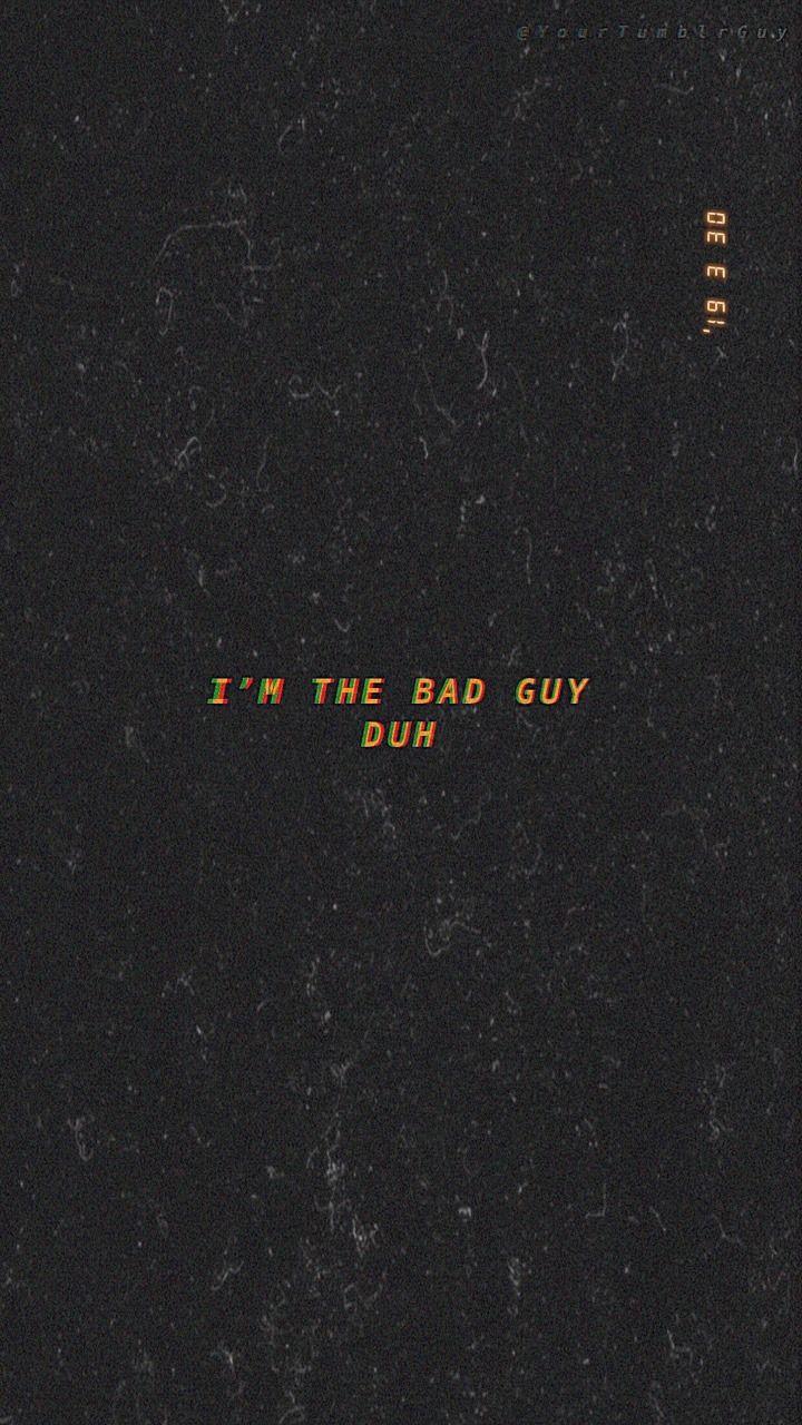 Bad Guy Wallpapers