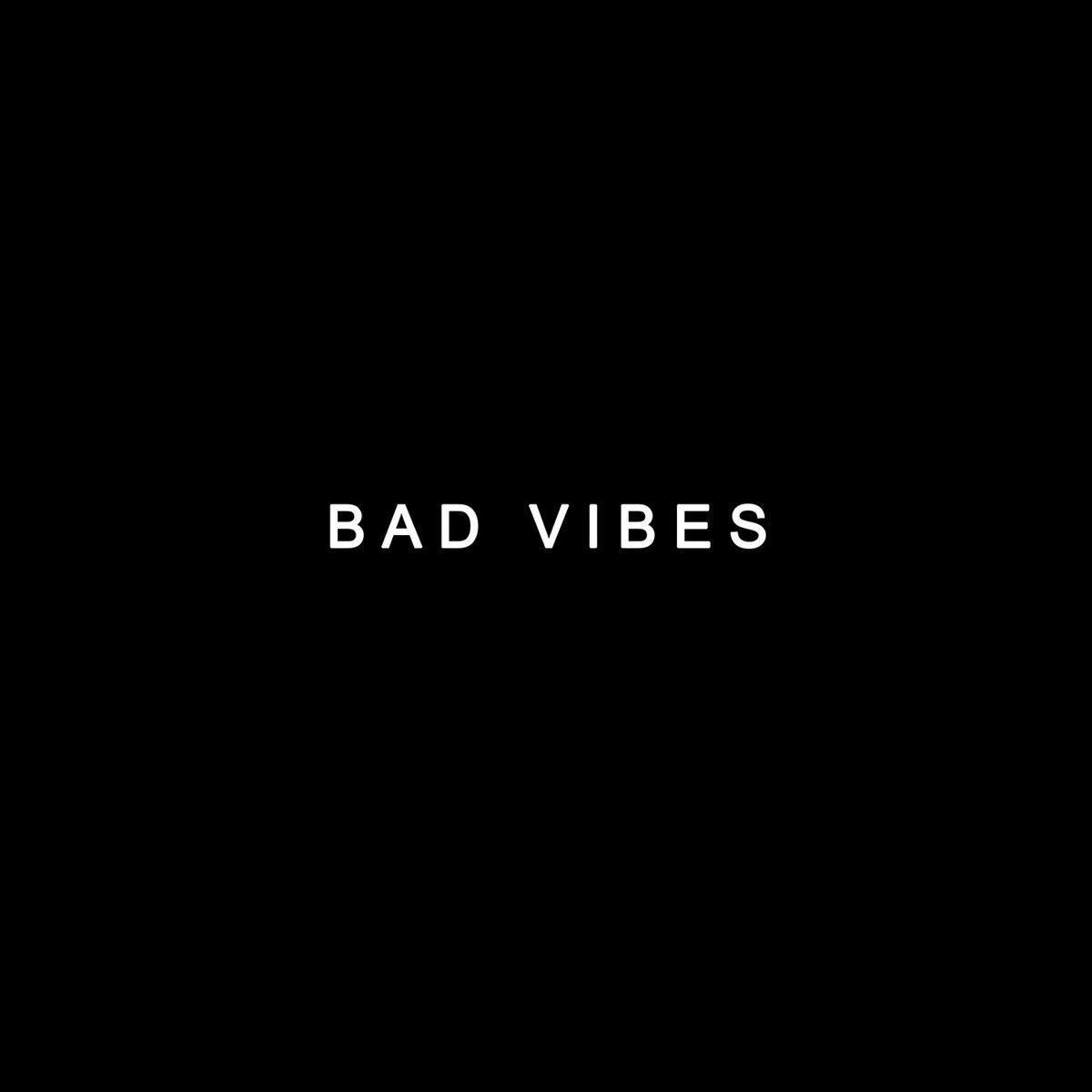 Bad Vibes Only Wallpapers