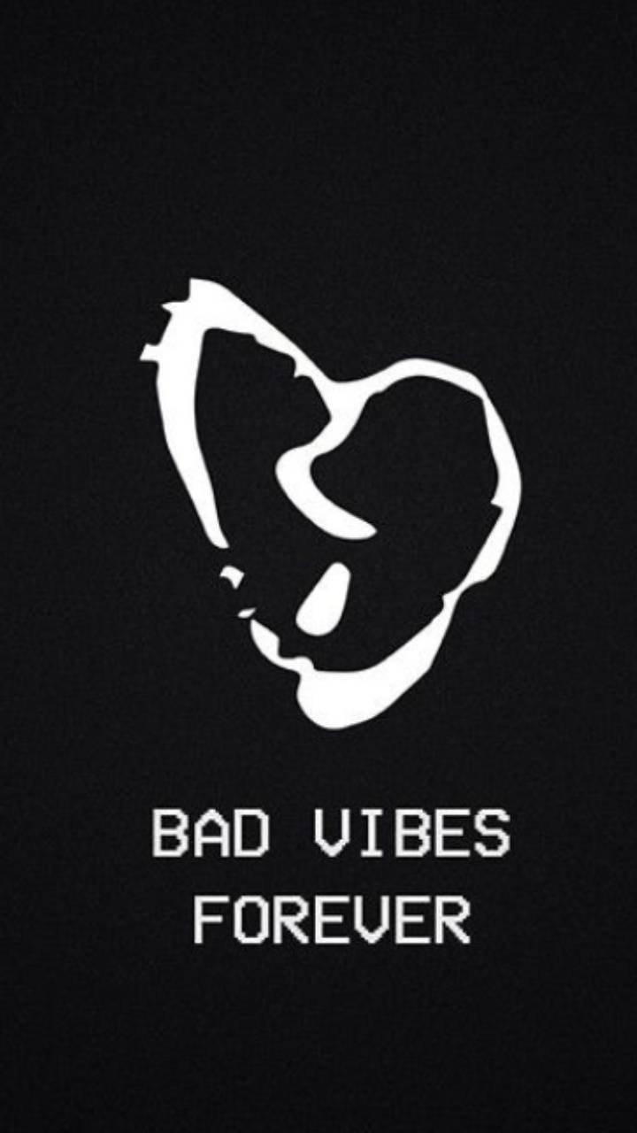 Bad Vibes Only Wallpapers