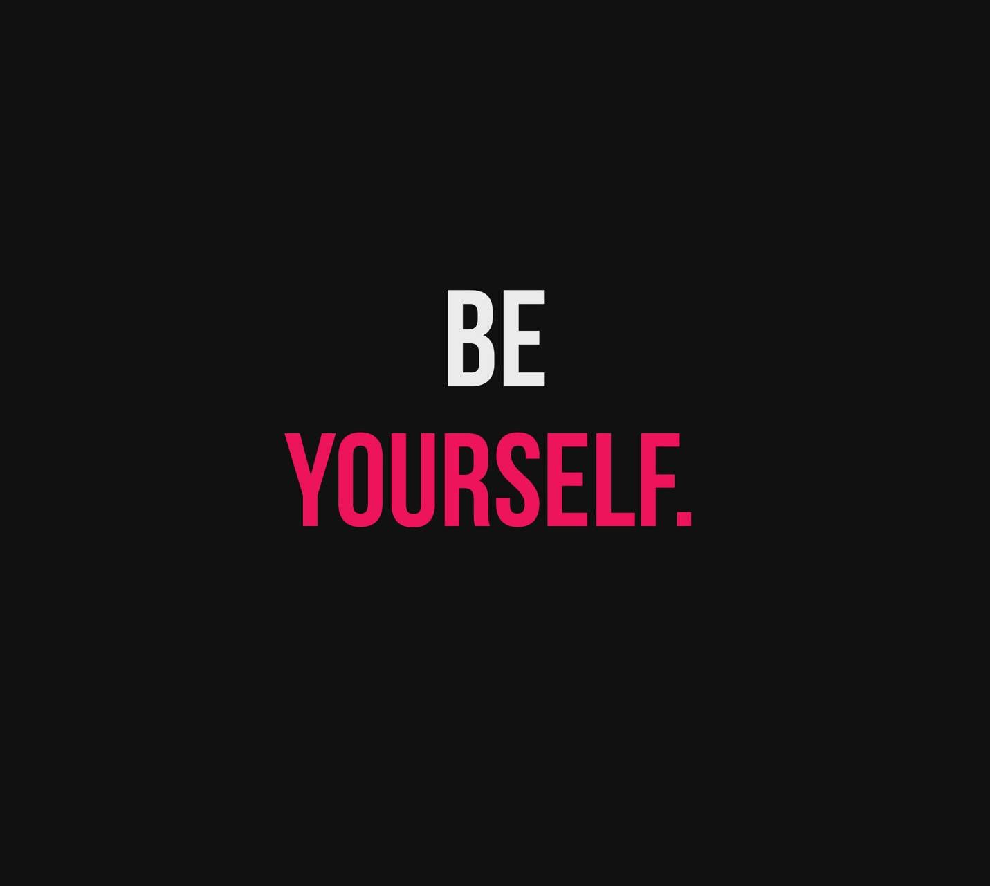 Be Yourself Wallpapers