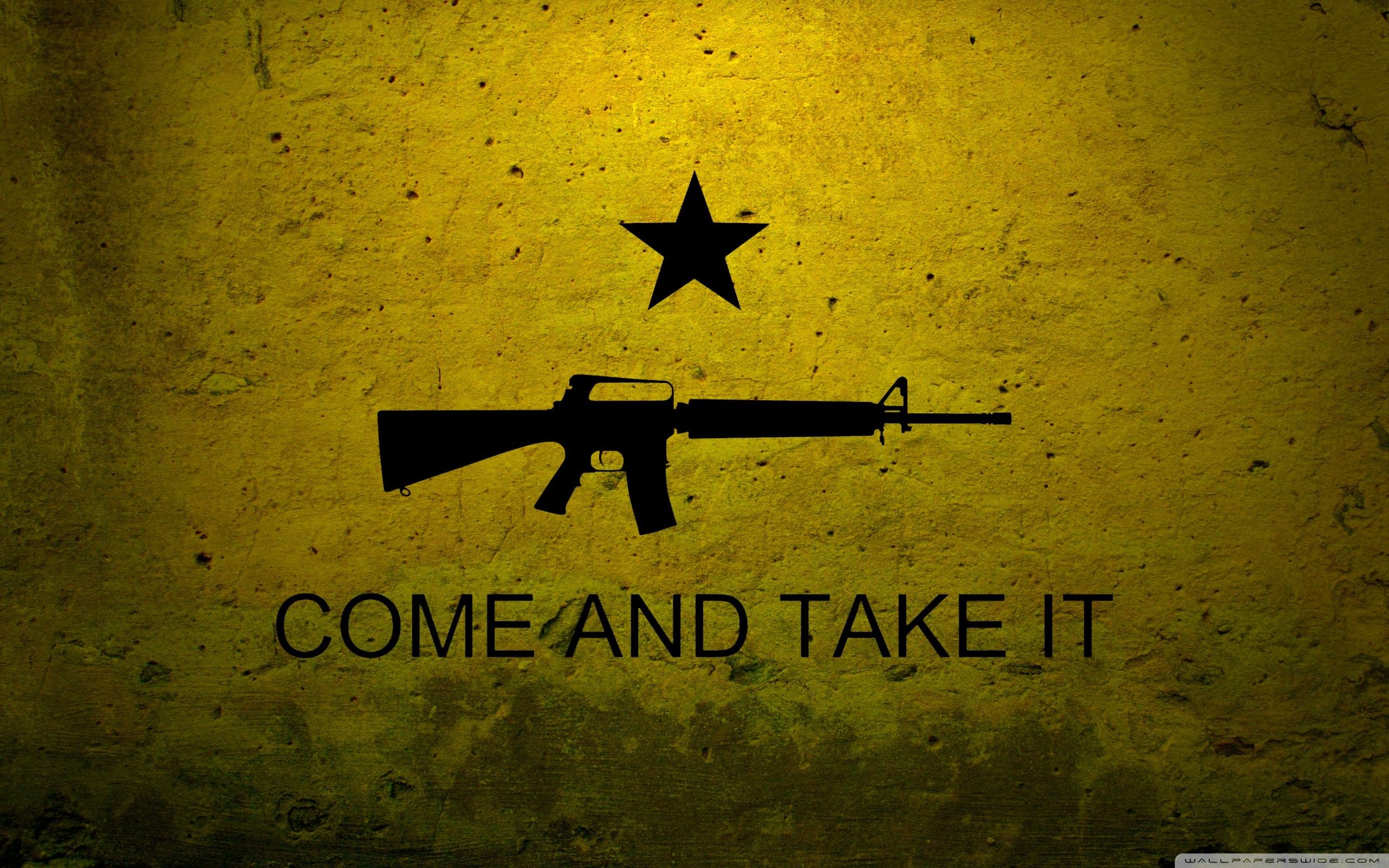 Come And Take It Wallpapers