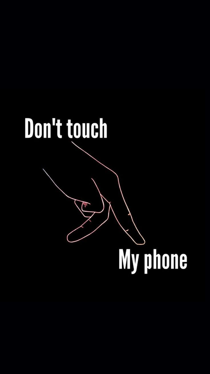 Dont Touch My Phone Wallpapers