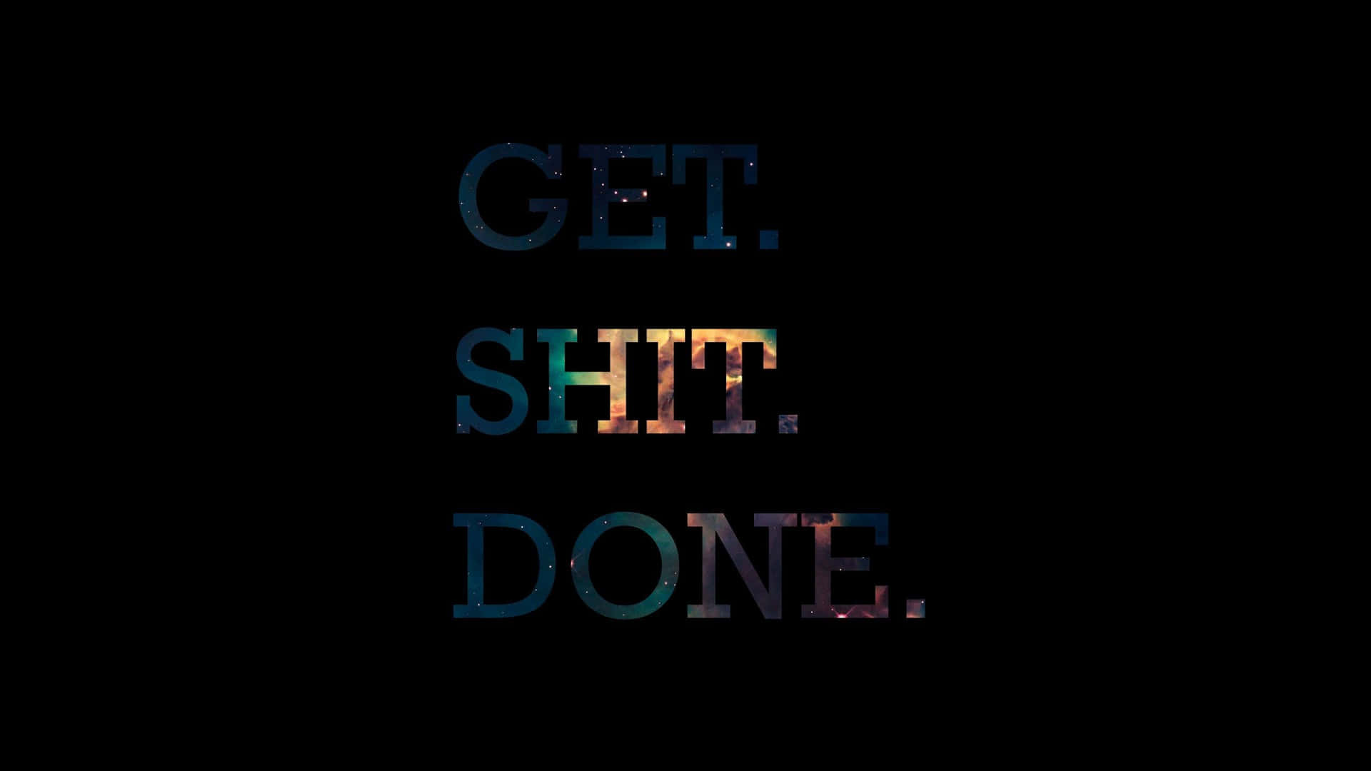 Get Shit Done Wallpapers