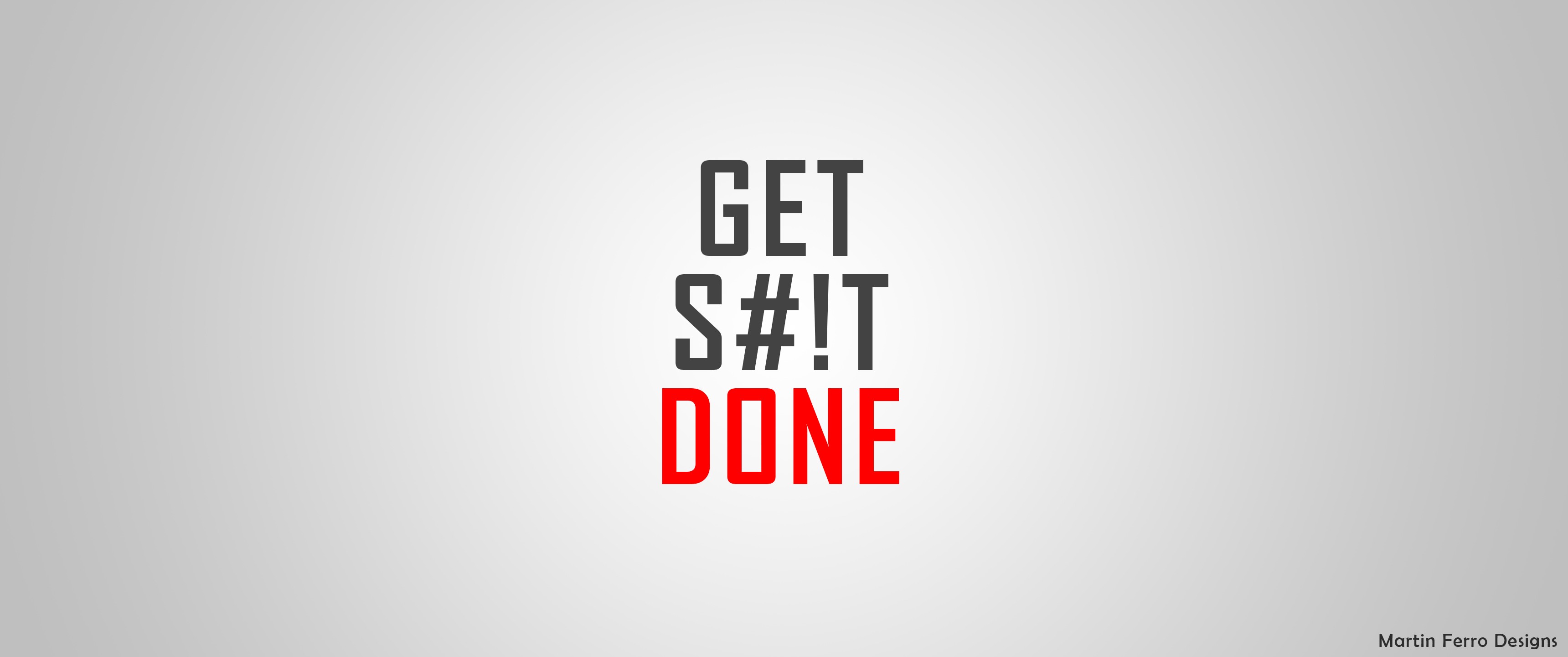 Get Shit Done Wallpapers