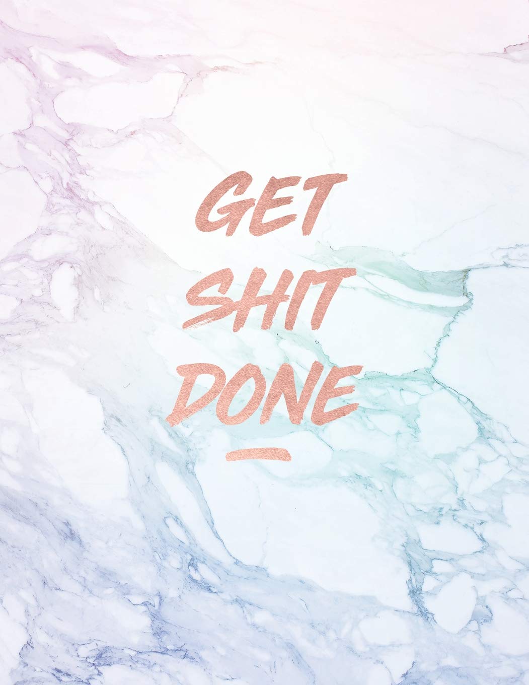 Get Shit Done Wallpapers