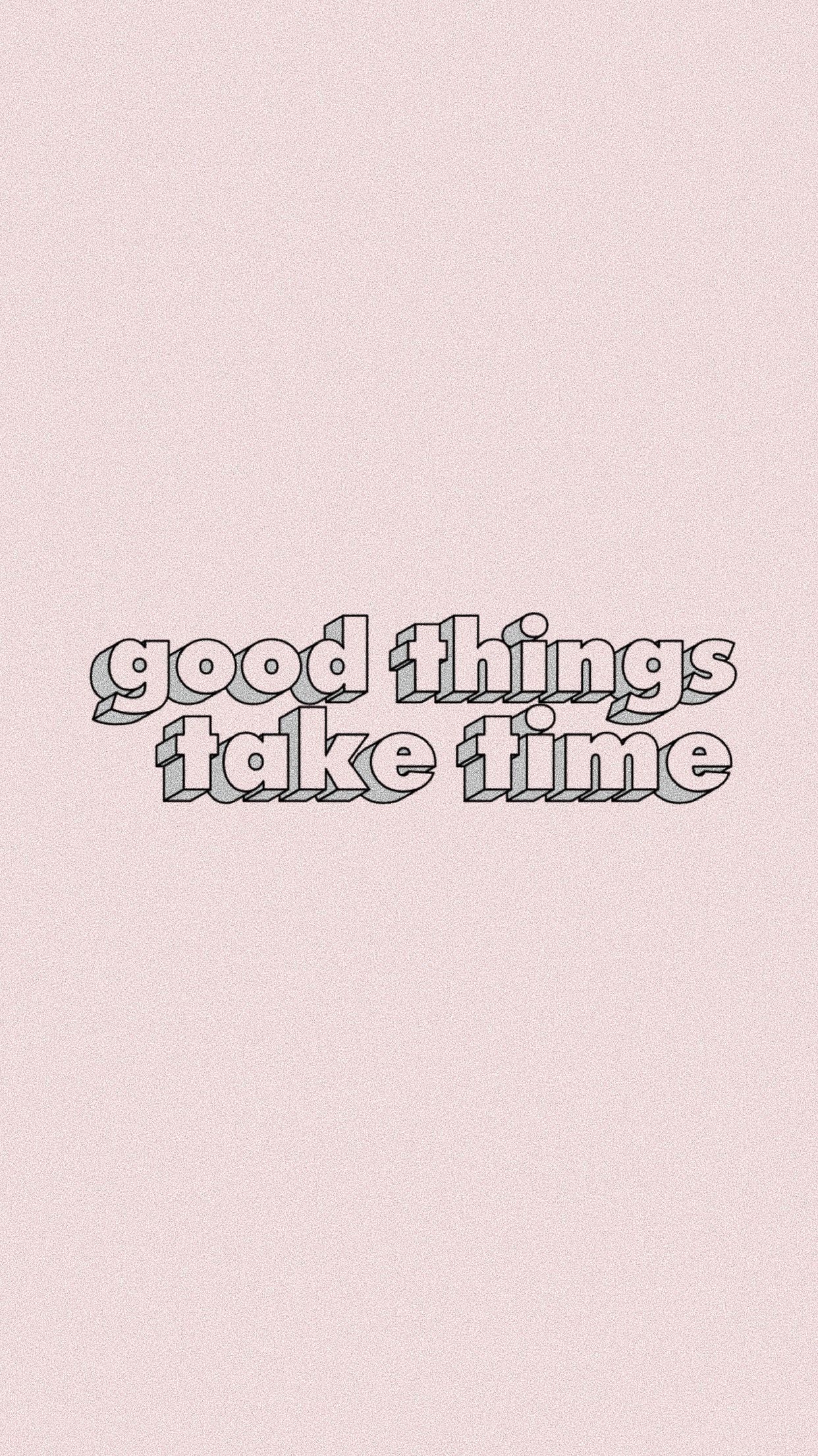 Good Things Take Time Wallpapers