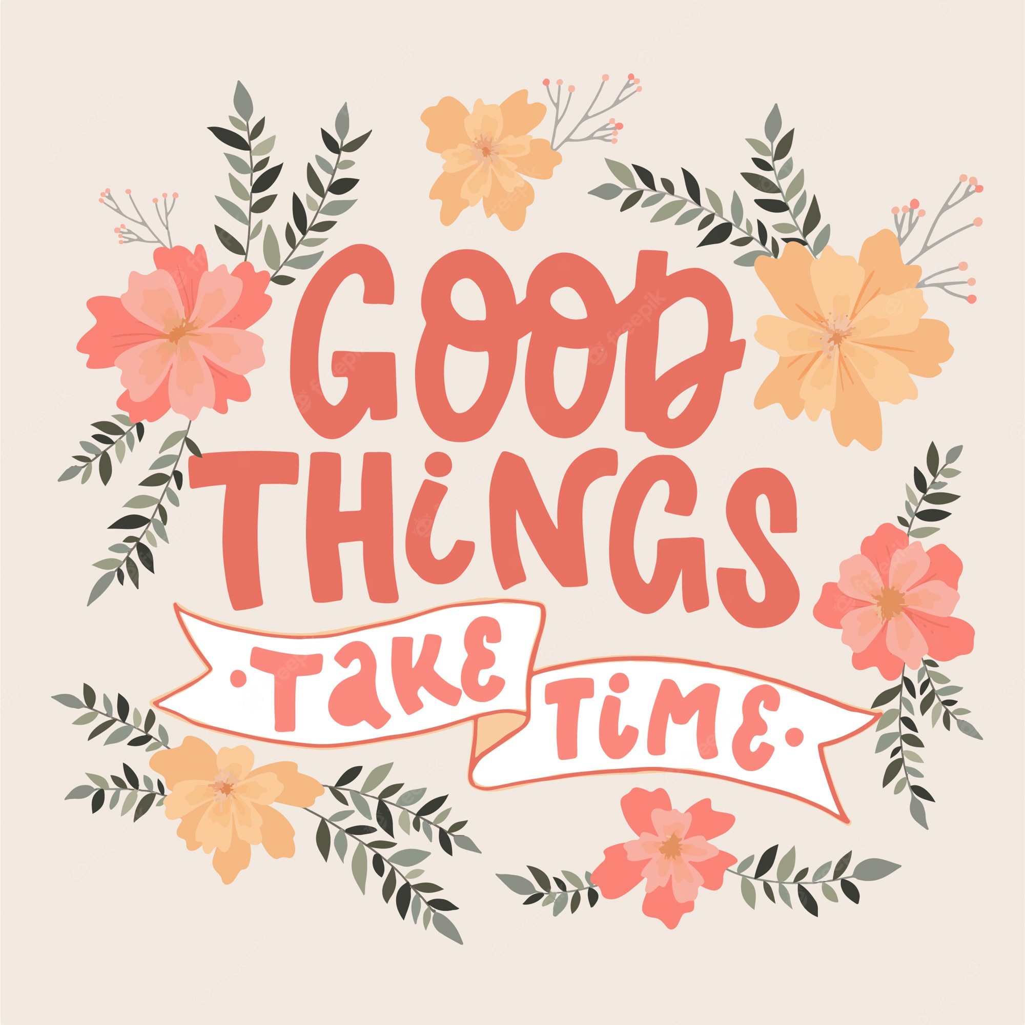 Good Things Take Time Wallpapers