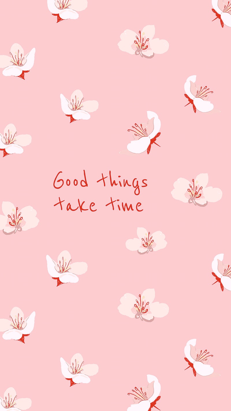 Good Things Take Time Wallpapers