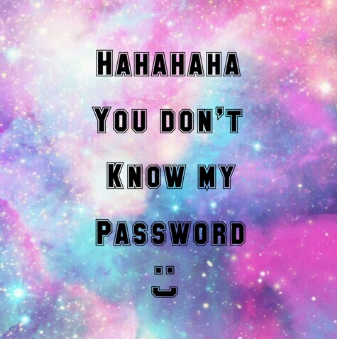 Haha You Don T Know My Password Wallpapers