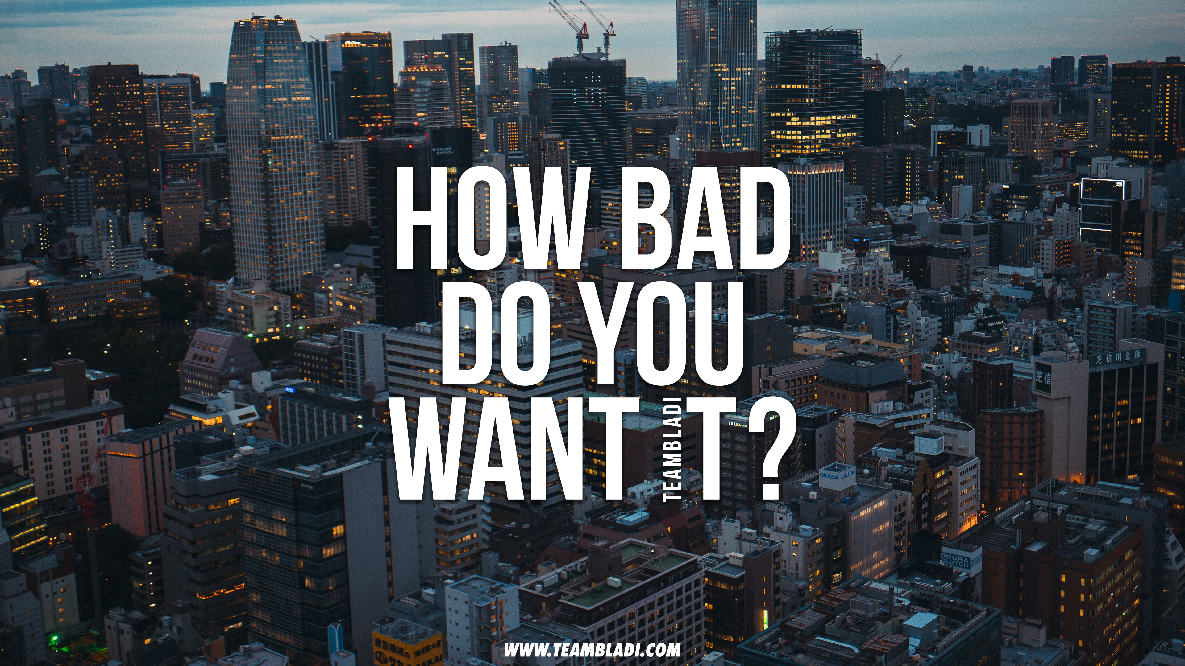 How Bad Do You Want It Wallpapers