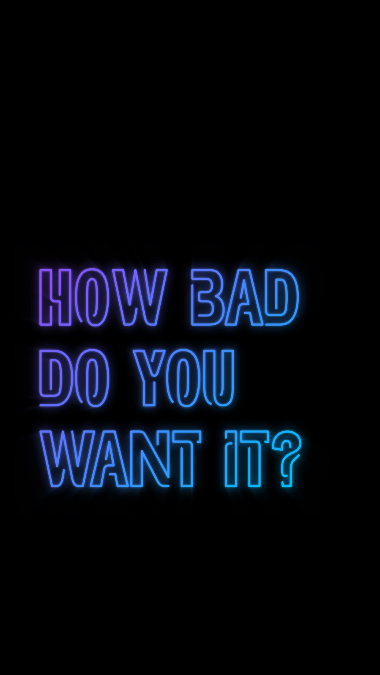 How Bad Do You Want It Wallpapers