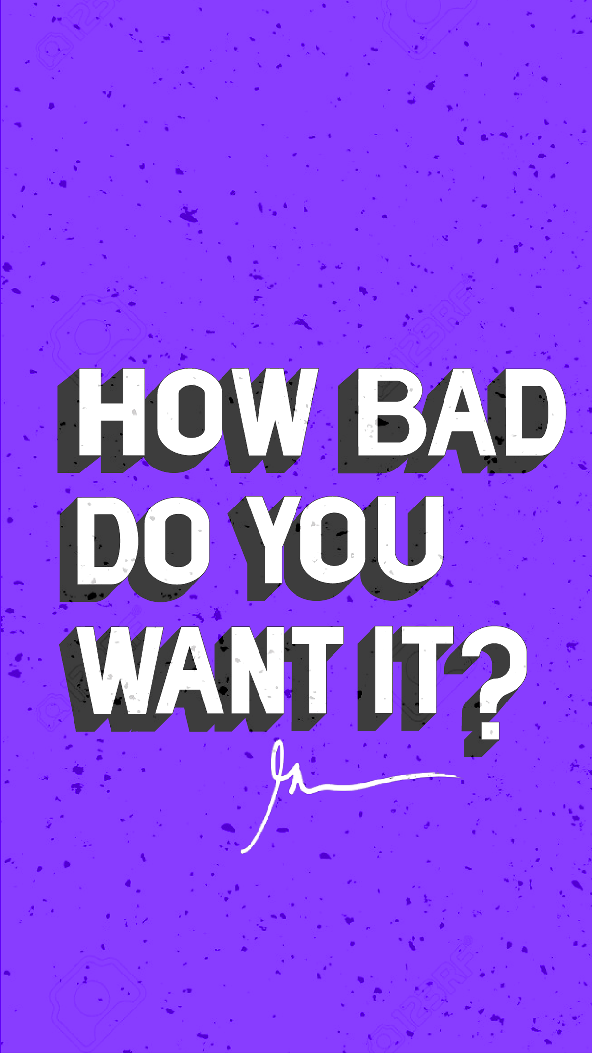 How Bad Do You Want It Wallpapers