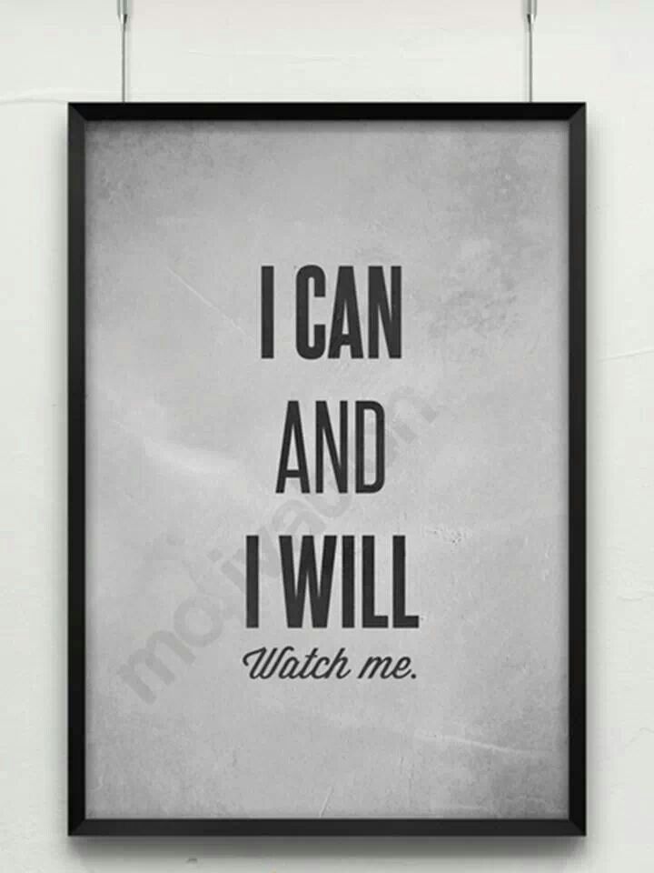 I Can And I Will Watch Me Wallpapers