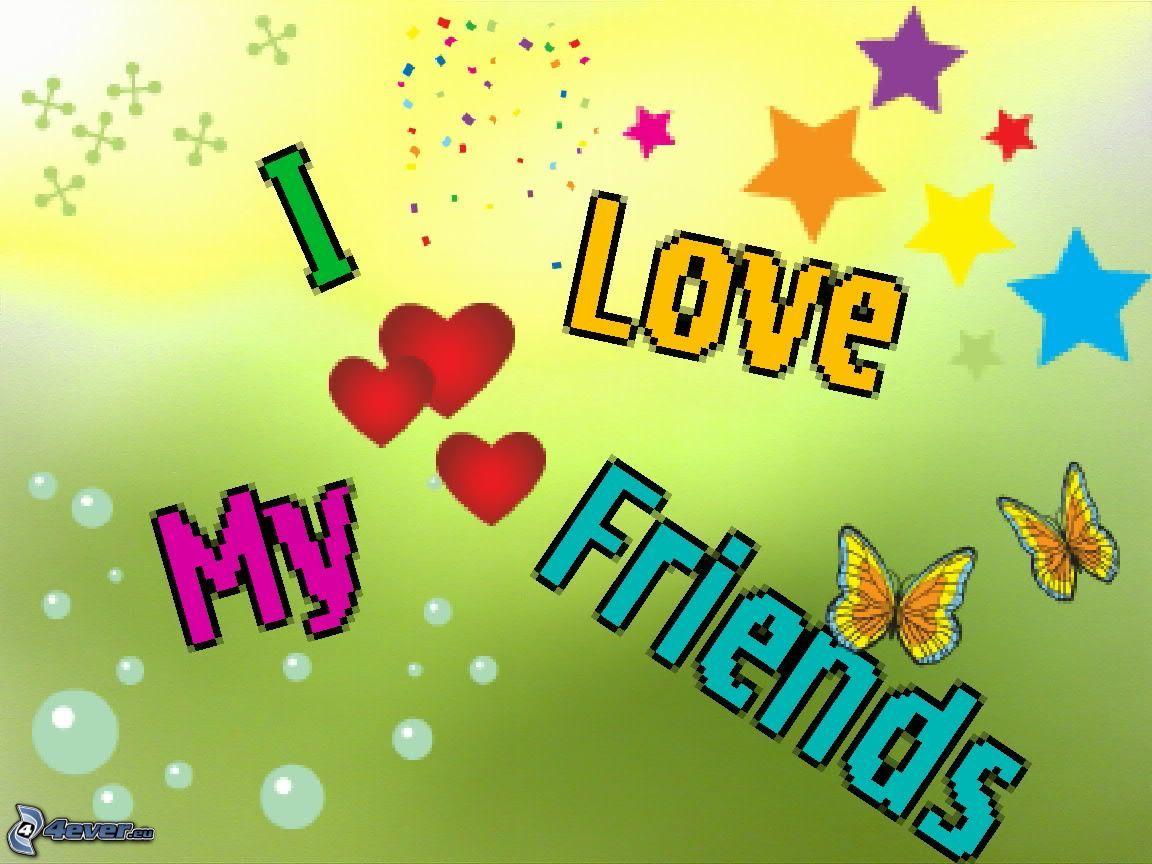 I Love My Friends Images Wallpapers