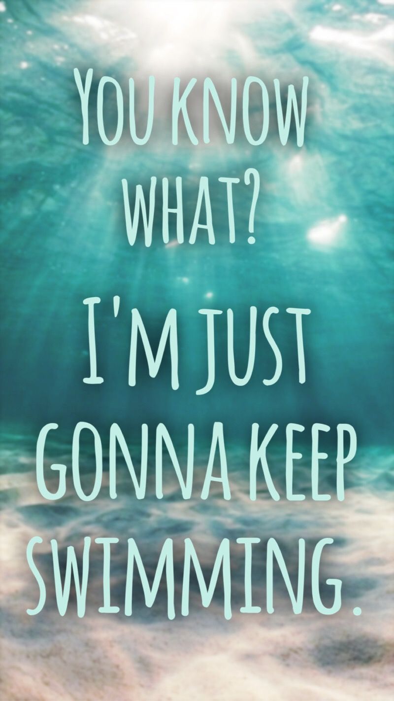 Just Keep Swimming Wallpapers