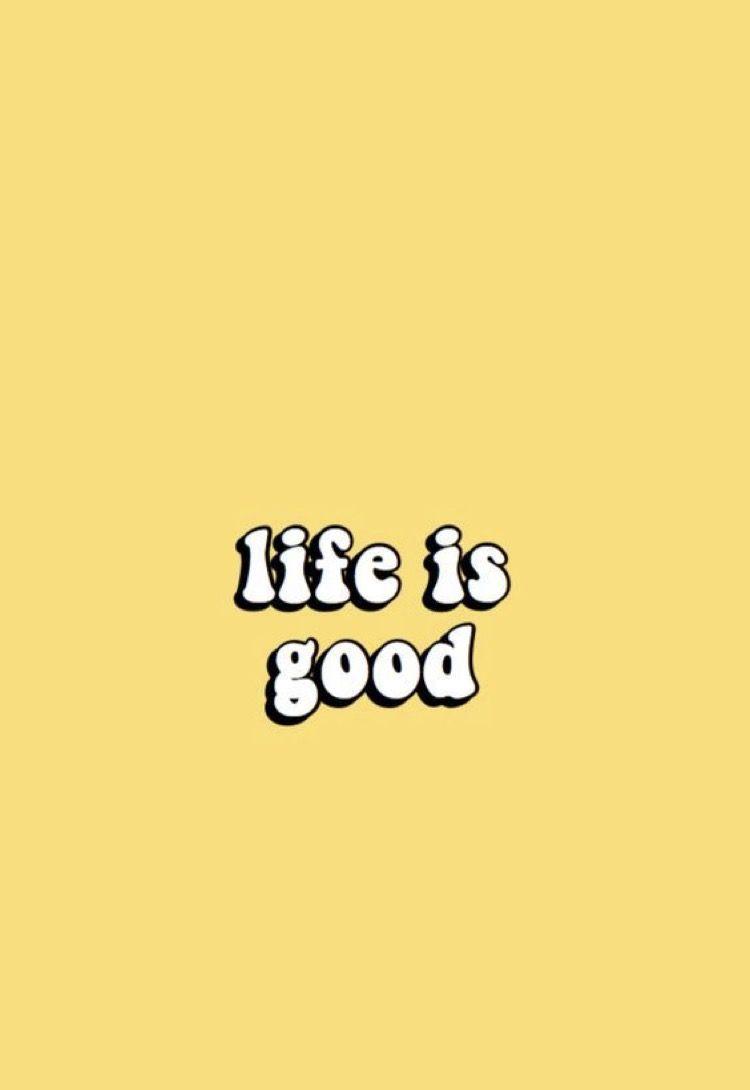 Life Is Good Wallpapers