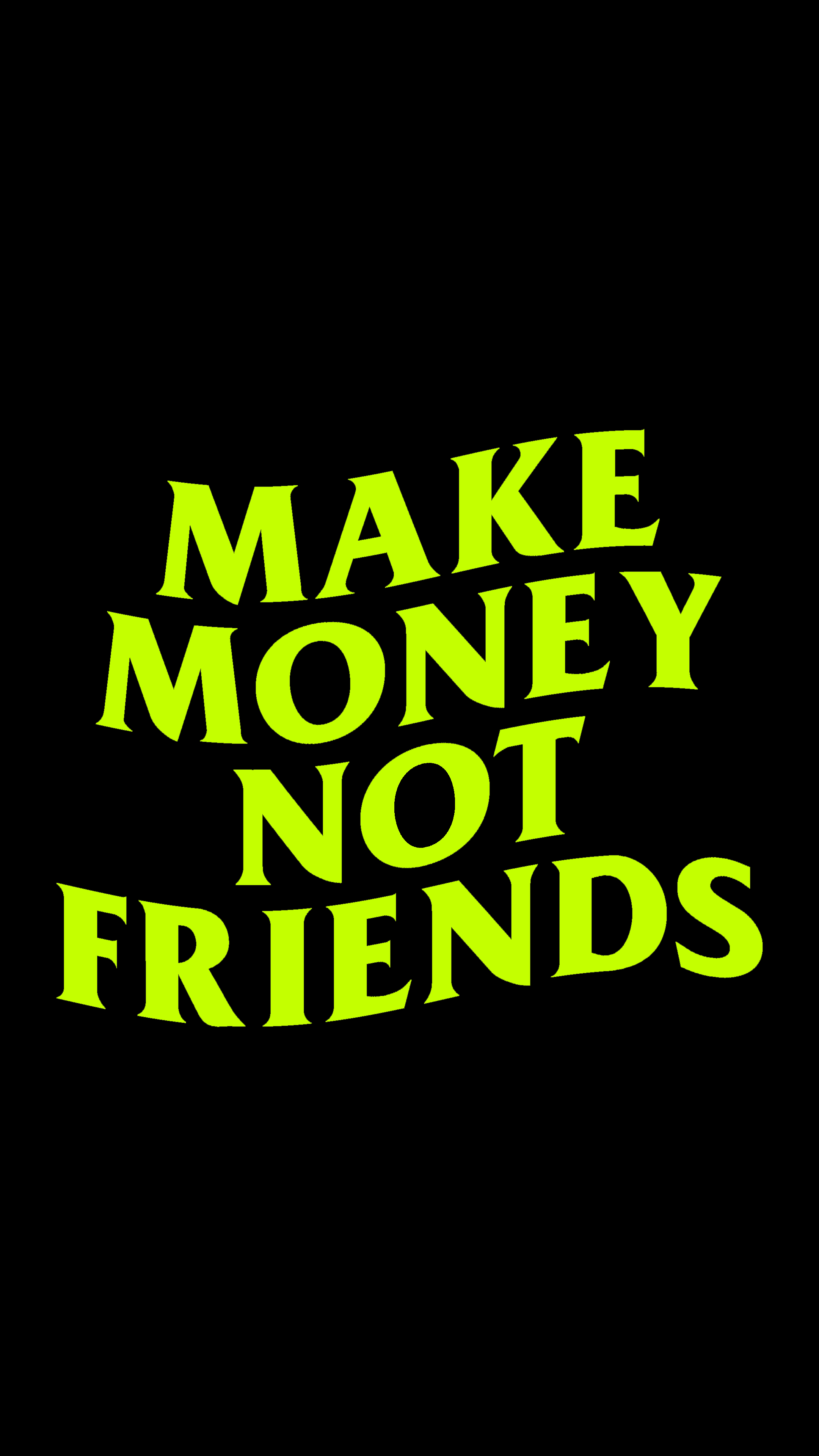 Make Money Not Friends Wallpapers