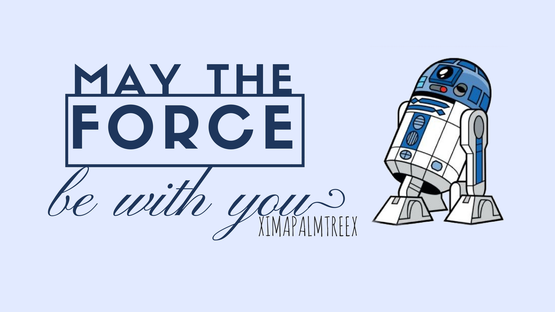 May The Force Be With You Wallpapers