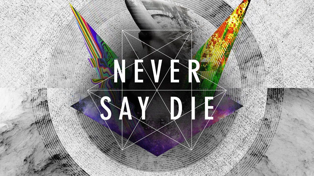 Never Say Die Wallpapers