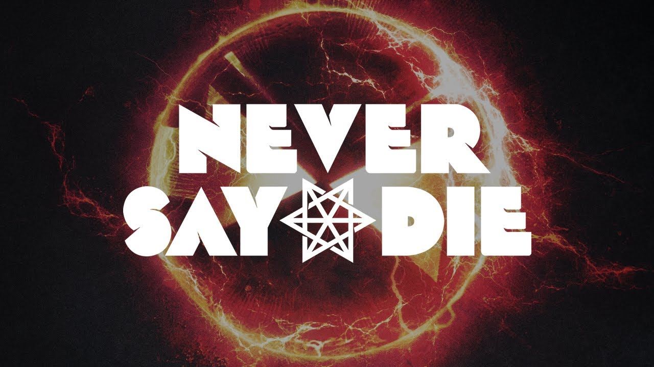 Never Say Die Wallpapers