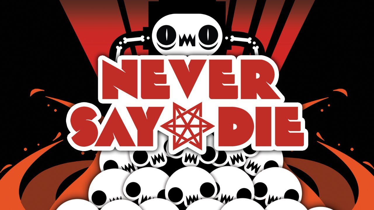 Never Say Die Wallpapers