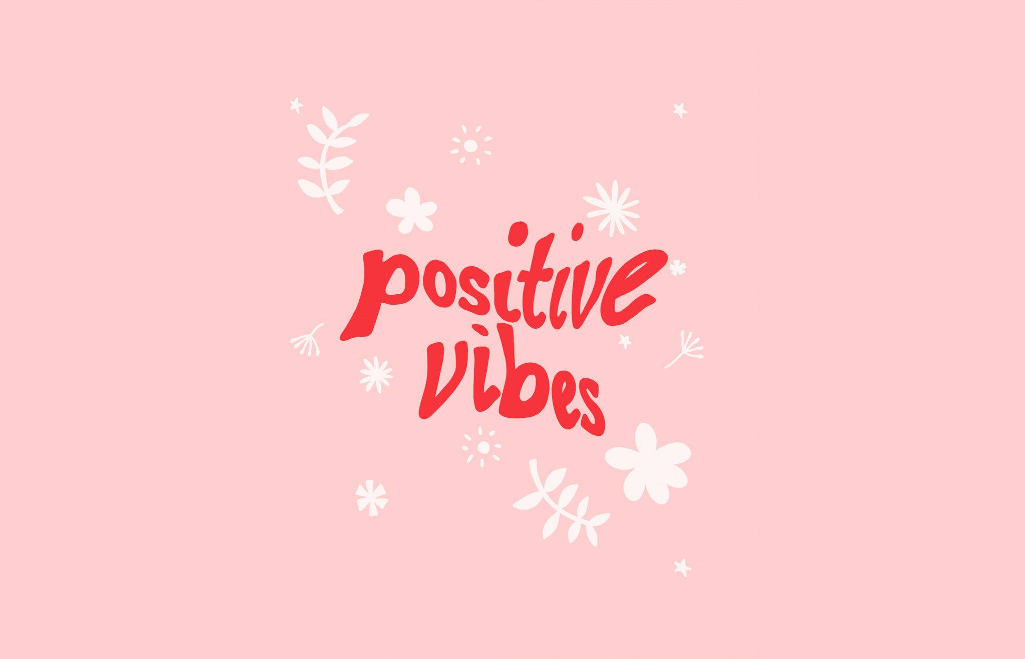 Positive Vibes Wallpapers