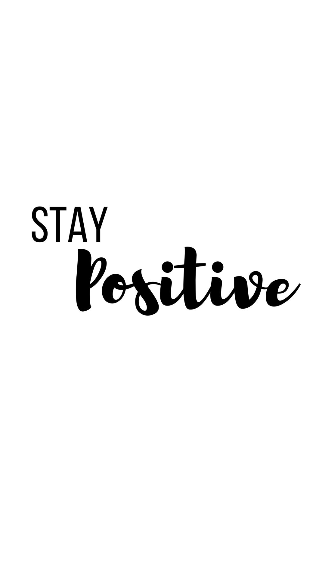Stay Positive Wallpapers