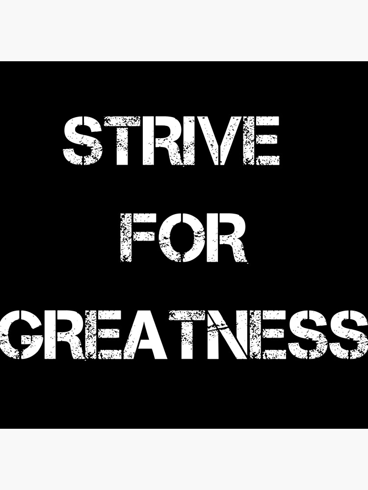 Strive For Greatness Wallpapers