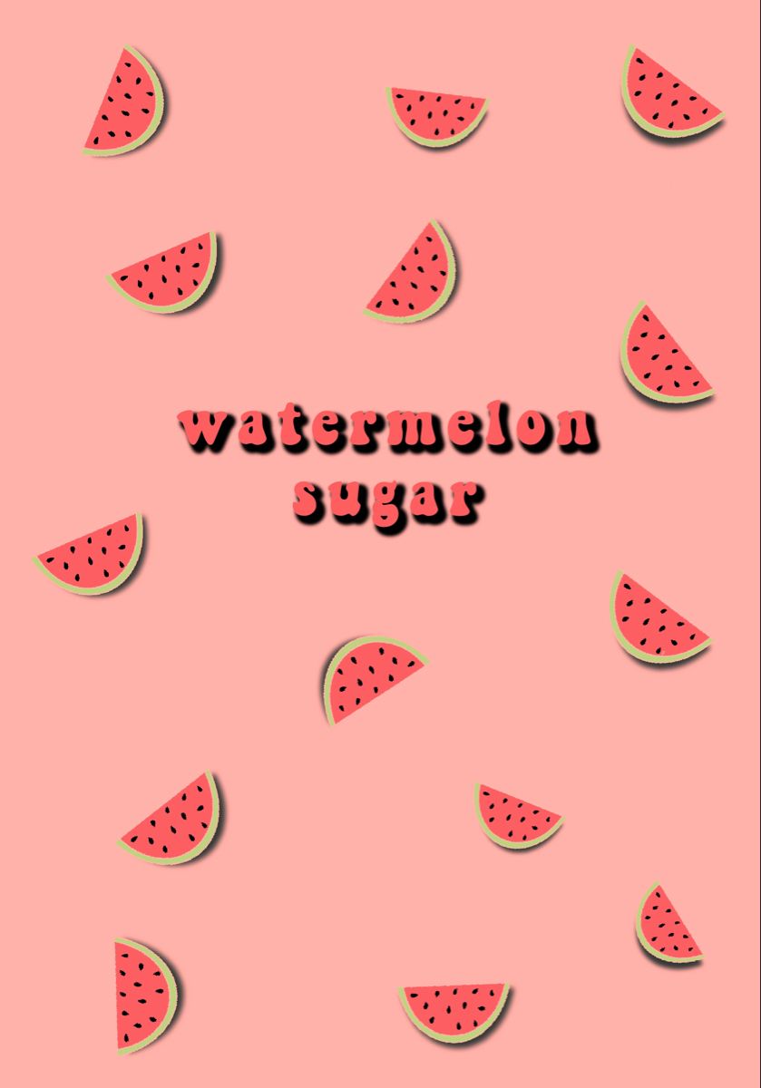 Watermelon Sugar Aesthetic Wallpapers