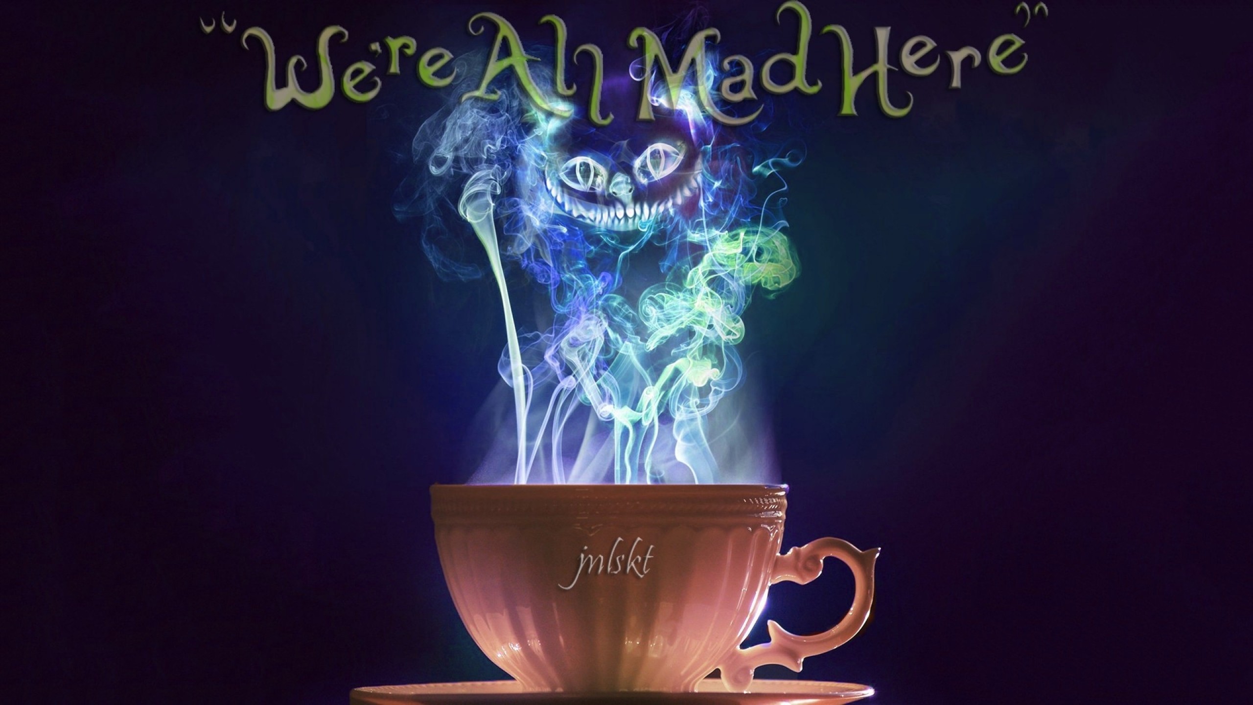 We Re All Mad Here Wallpapers