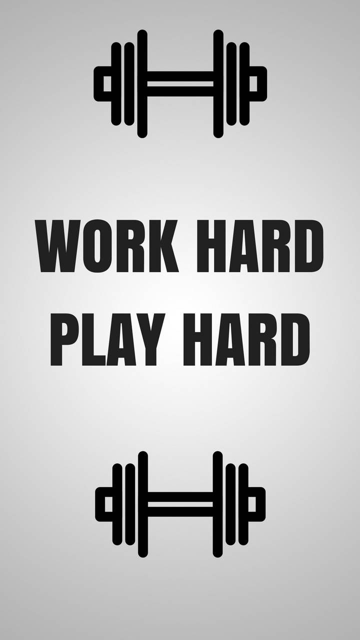 Work Hard Play Hard Wallpapers