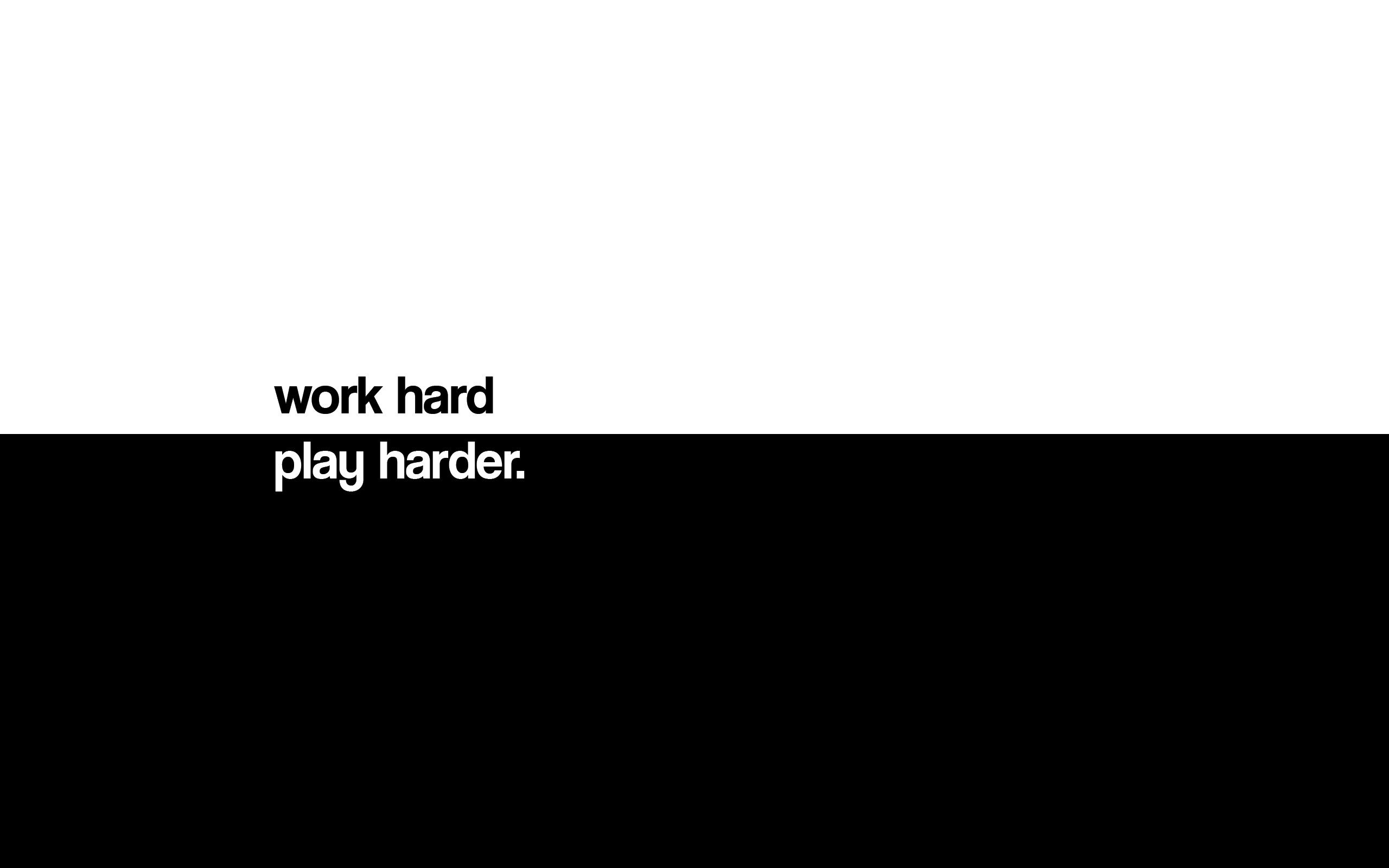 Work Hard Play Hard Wallpapers