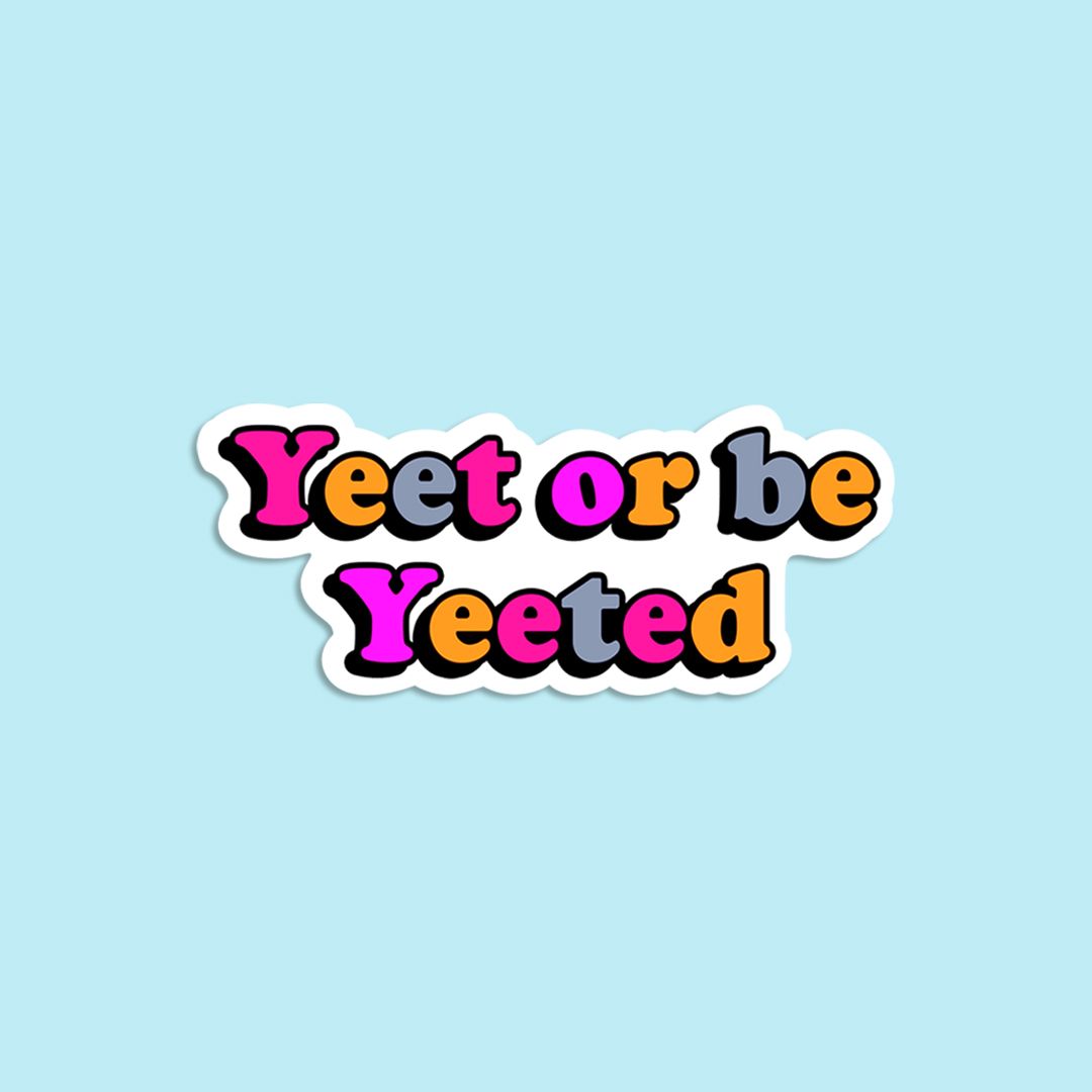 Yeet Or Be Yeeted Wallpapers