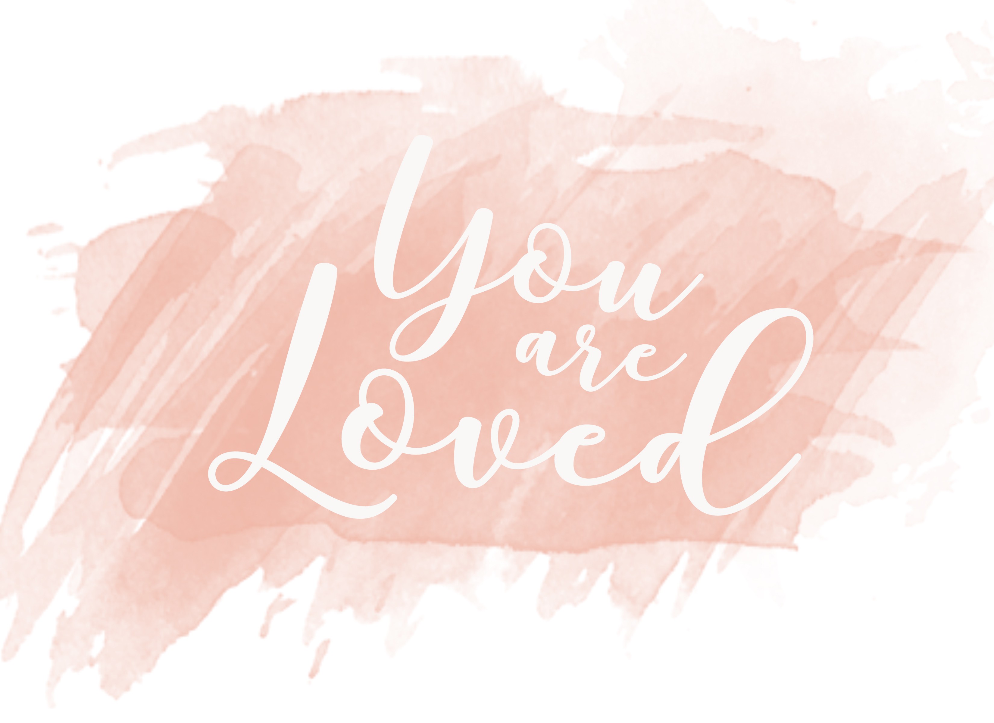 You Are Loved Wallpapers